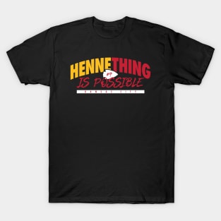 Hennething is Possible T-Shirt